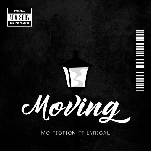 Moving (feat. Lyrical) [Explicit]