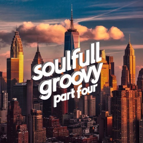 Soulfull Groovy Part Four