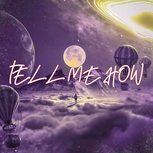 Tell Me How (Explicit)
