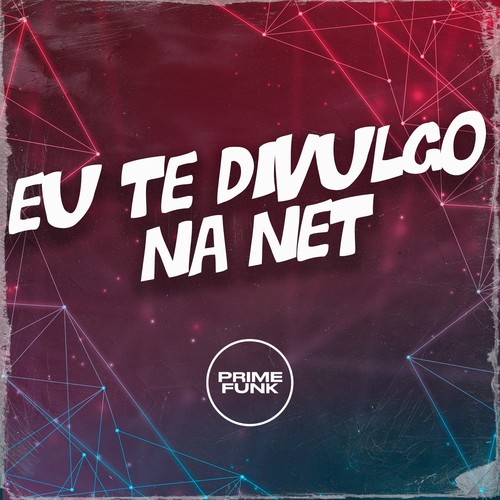 Eu Te Divulgo na Net (Explicit)