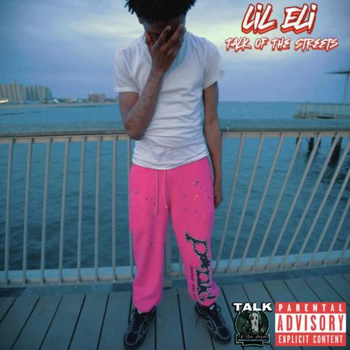 Talk Of The Streets (feat. Lil Eli & S2Nice Beats) [Explicit]