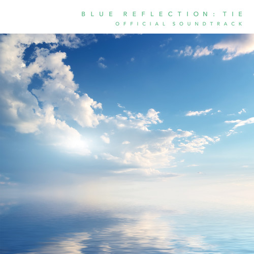 BLUE REFLECTION TIE/帝 オフィシャルサウンドトラック
