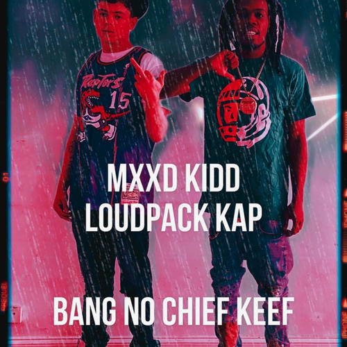 Bang No Chief Keef (feat. Loudpack Kap) [Explicit]