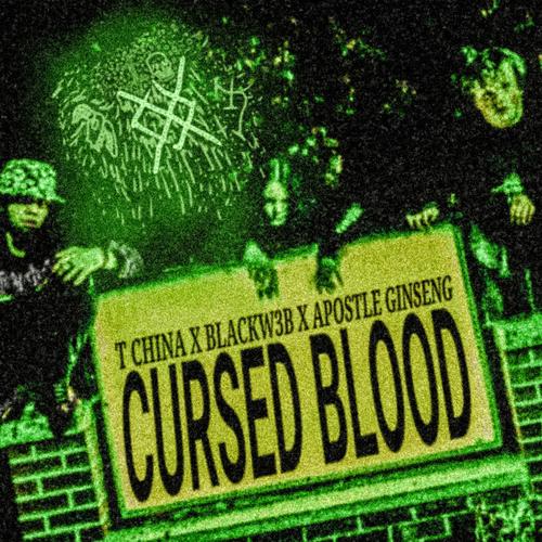 Cursed Blood (feat. Apostle Ginseng & T China) [Explicit]