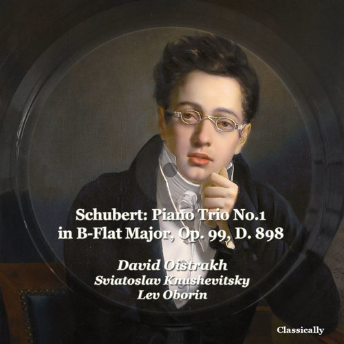 Schubert: Piano Trio No.1 in B-Flat Major, Op. 99, D. 898