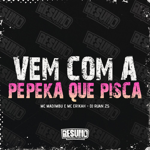 Vem com a Pepeka que Pisca (Explicit)