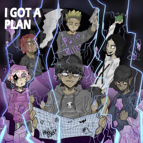 I GOT A PLAN (feat. Vythe, slayr, & KIDx) [Explicit]