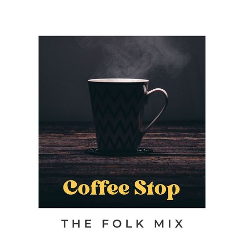 Coffee Stop: The Folk Mix