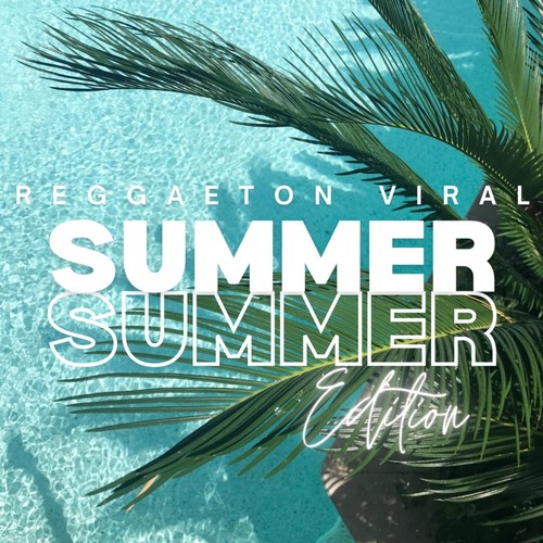 Reggaeton Viral (Summer Edition) [Explicit]