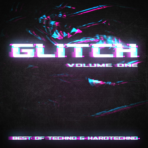 Glitch - Volume One (Best of Techno & Hardtechno) [Explicit]