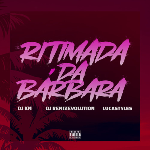 Ritmada da Bárbara (Explicit)