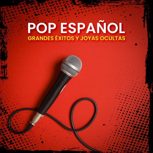 Pop Español - Grandes Éxitos Y Joyas Ocultas (Explicit)