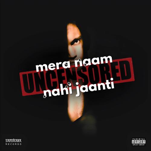 Mera Naam Nahi Jaanti (Explicit)