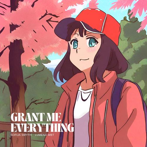 Grant Me Everything