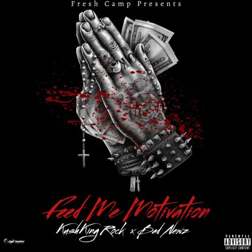 Feed Me Motivation (feat. Bad Newz) [Explicit]
