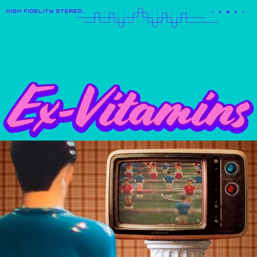 Ex-Vitamins (High Fidelity Stereo)