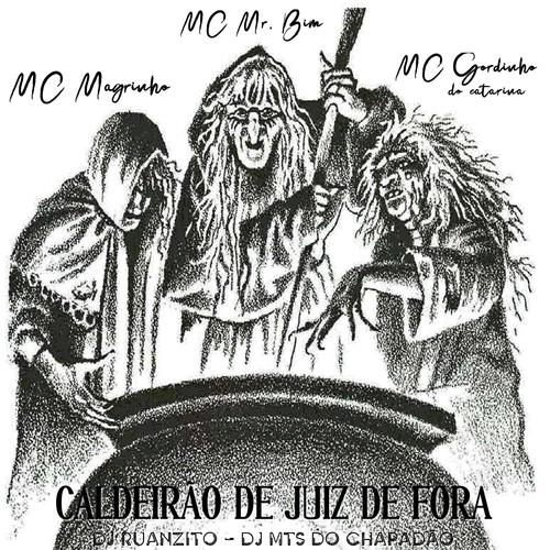 MC Magrinho, MC Mr. Bim, MC Gordinho - Caldeirão de Juiz de Fora