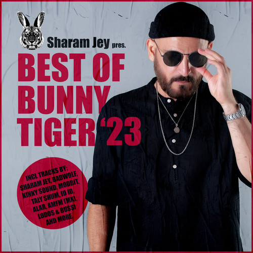 Sharam Jey pres. BEST OF BUNNY TIGER 2023