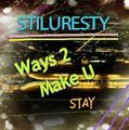 Ways 2 Make U Stay