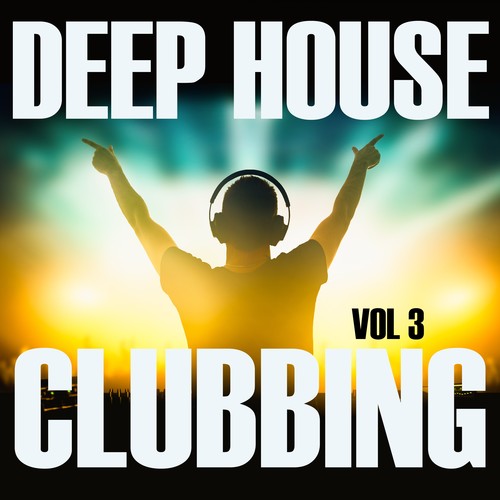 Deephouse Clubbing, Vol. 3