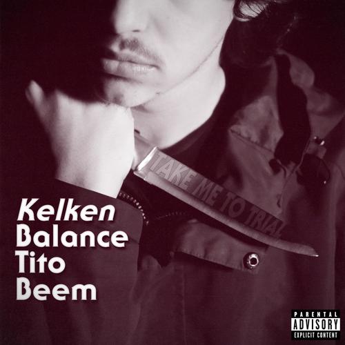 TAKE ME TO TRIAL (feat. Balance, Lil Tito & Beem) [Explicit]