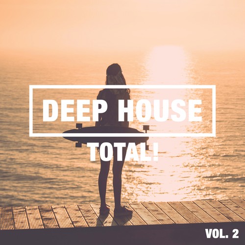 Deep House Total!, Vol. 2