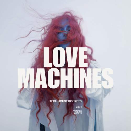 Lovemachines, Vol. 2 (Tech House Rockets) [Explicit]