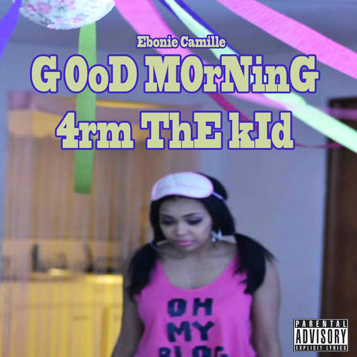 GOoD MOrNinG 4rm ThE kID (Explicit)