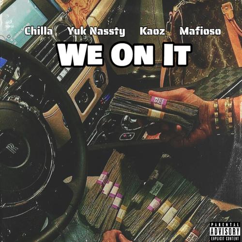 We On It (feat. Kaoz & Mafioso) [Explicit]