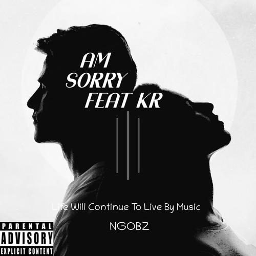 Am sorry (feat. KR) [Explicit]