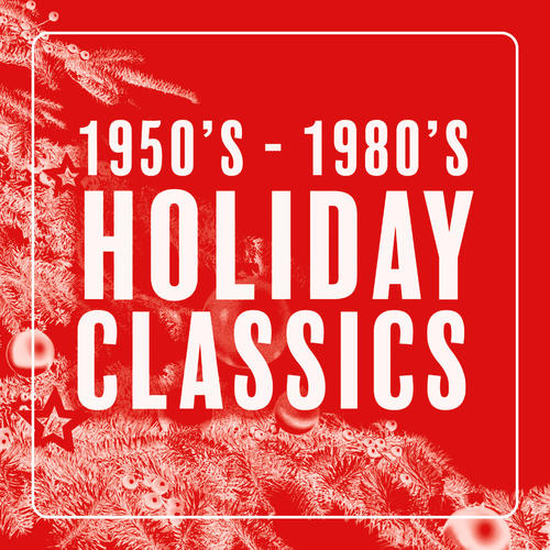 1950s - 1980s: Holiday Classics