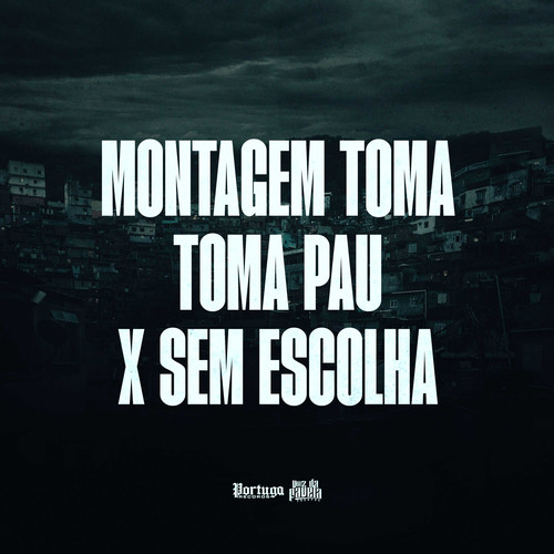 Montagem Toma Toma Pau x Sem Escolha (Explicit)