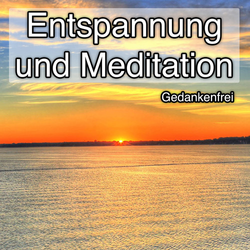 Entspannung und Meditation - Gedankenfrei