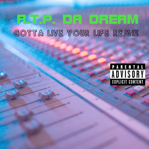 Gotta Live Your Life Remix (Explicit)