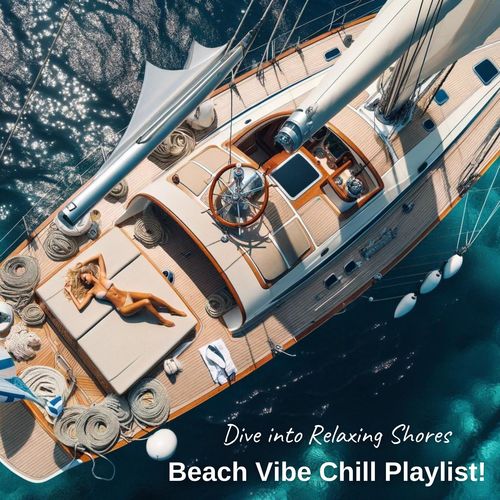 Dive into Relaxing Shores (Beach Vibe Chill Playlist!)