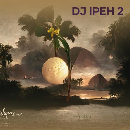 Dj Ipeh 2