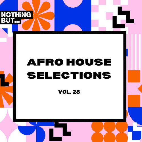 Afro House Selections, Vol. 28