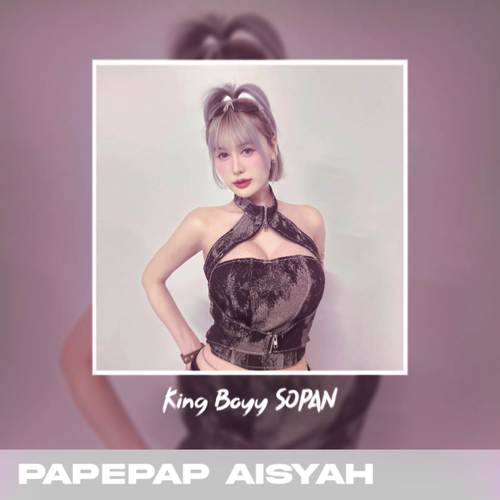 PAPEPAP AISYAH