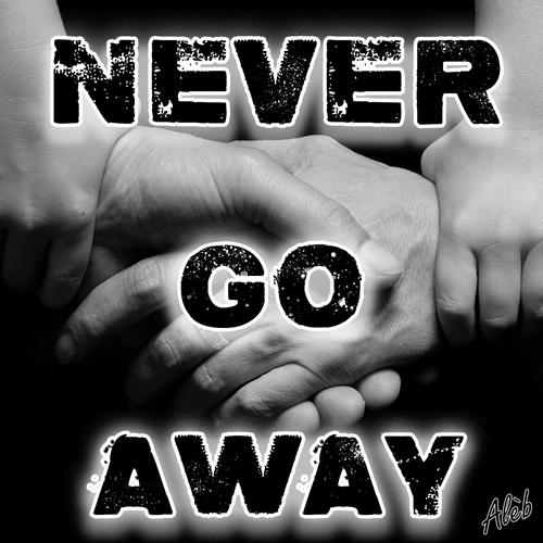 Never Go Away