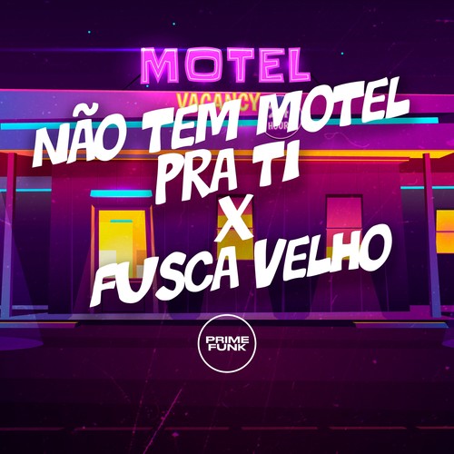 Não Tem Motel pra Ti X Fusca Velho (Explicit)