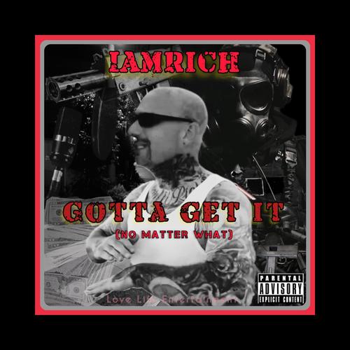 Gotta Get It (No Matter What) [Explicit]