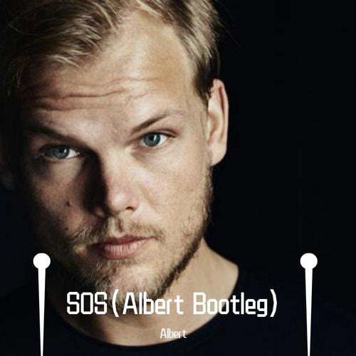 Avicii--SOS (Albert Bootleg)