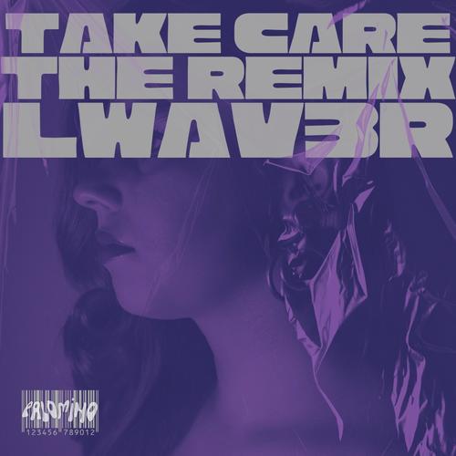 Take Care (feat. LWAV3R) [LWAV3R Remix]