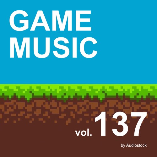 GAME MUSIC, Vol. 137 -Instrumental BGM- by Audiostock