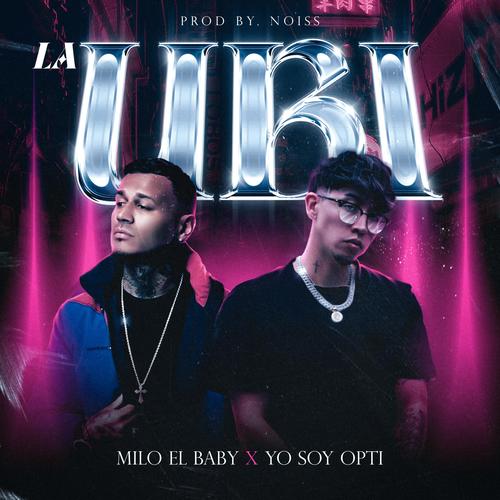 La Ubi (feat. Yo Soy Opti & Noiss) [Explicit]