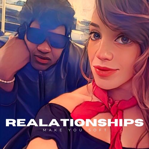 Relationships Make You Soft (Explicit)