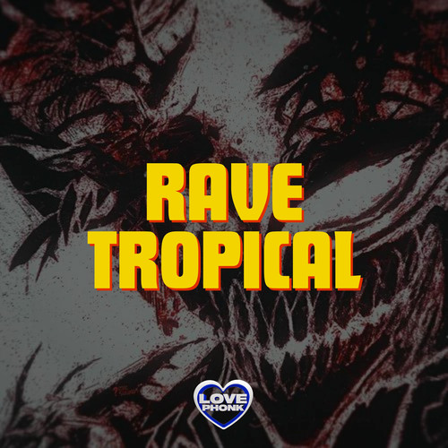 RAVE TROPICAL (Explicit)
