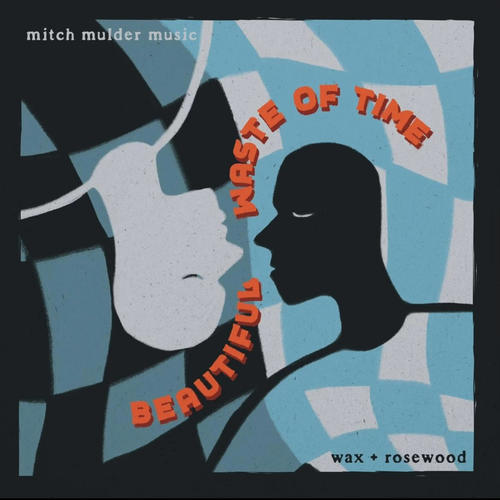 Beautiful Waste of Time (feat. Wax & Rosewood) [Explicit]