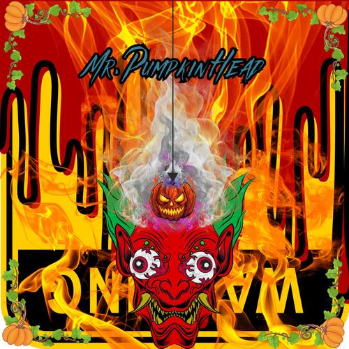 Mr. Pumpkin Head (feat. Mr. PumpkinHead) [Explicit]