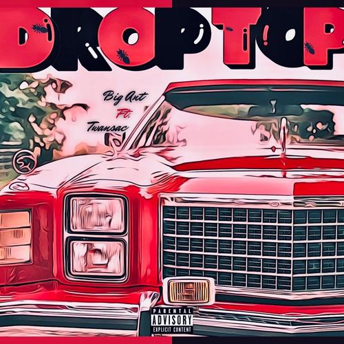 Drop Top (feat. Twansac) [Explicit]